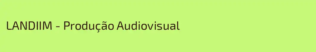 LANDIIM - Produção Audiovisual